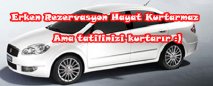 Erken Rezervasyon ile Tatil Keyfini Garantiye Alın